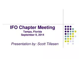 IFO Chapter Meeting Tampa, Florida September 9, 2014