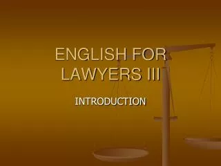 ENGLISH FOR LAWYERS III