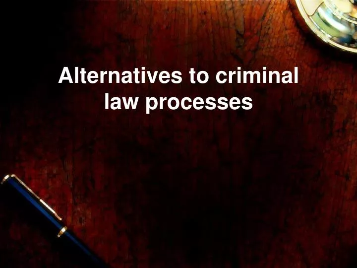 alternatives to criminal law processes