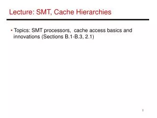 Lecture: SMT, Cache Hierarchies