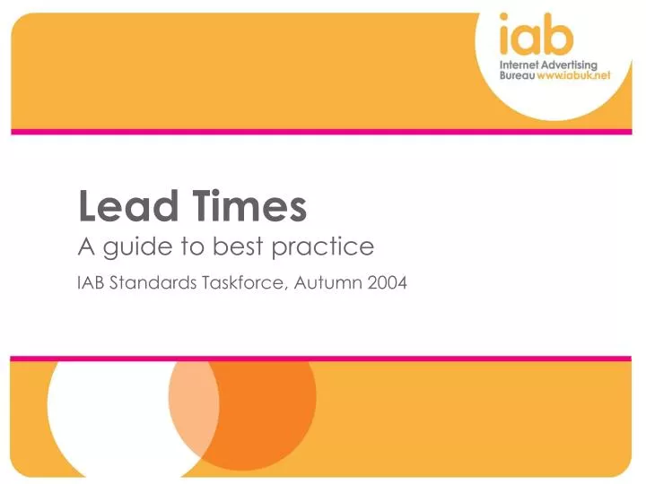 lead times a guide to best practice iab standards taskforce autumn 2004
