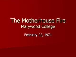 The Motherhouse Fire Marywood College