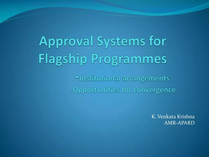 approval systems for flagship programmes institutional arrangements opportunities for convergence