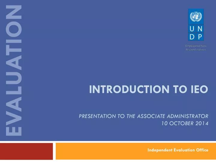 introduction to ieo presentation to the associate administrator 10 october 2014
