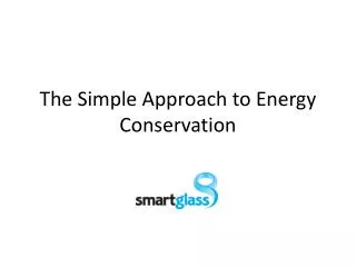 The Simple Approach to Energy Conservation