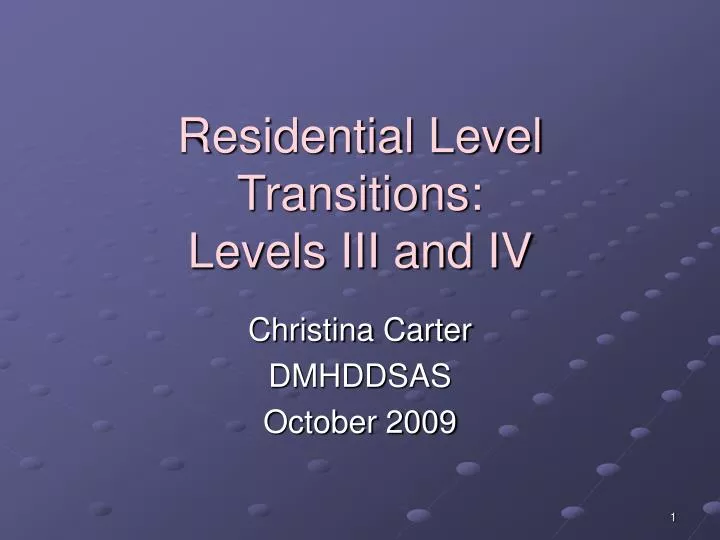 residential level transitions levels iii and iv