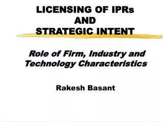 LICENSING OF IPRs AND STRATEGIC INTENT Role of Firm, Industry and Technology Characteristics