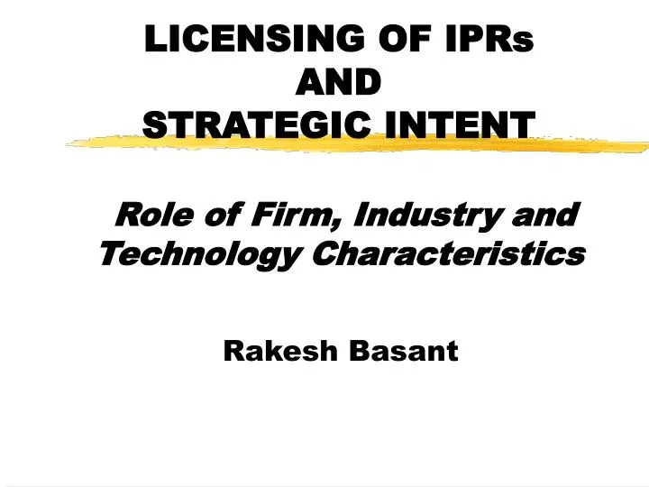 licensing of iprs and strategic intent role of firm industry and technology characteristics