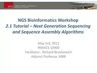 May 3rd, 2012 IRMACS 10900 Facilitator: Richard Bruskiewich Adjunct Professor, MBB