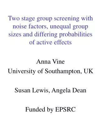 Anna Vine University of Southampton, UK Susan Lewis, Angela Dean Funded by EPSRC
