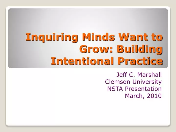 inquiring minds want to grow building intentional practice