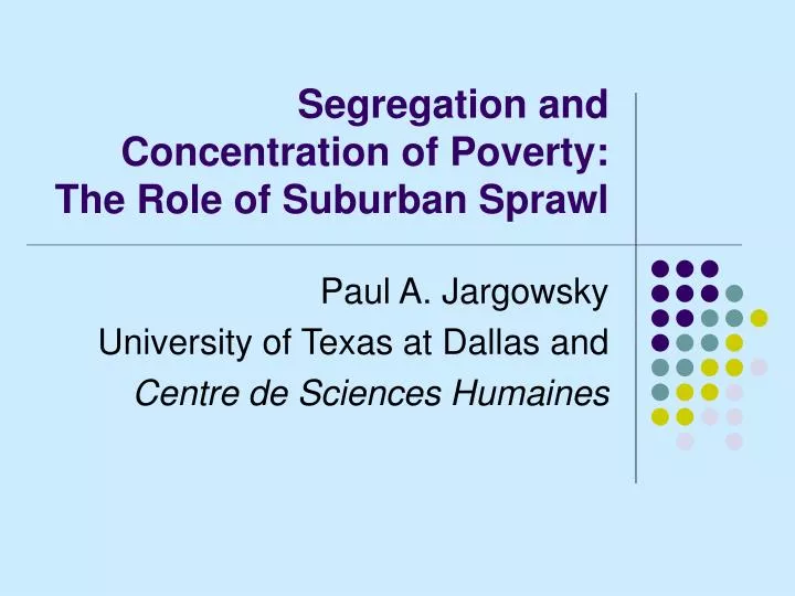 segregation and concentration of poverty the role of suburban sprawl