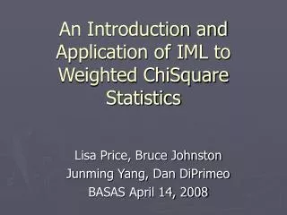 An Introduction and Application of IML to Weighted ChiSquare Statistics