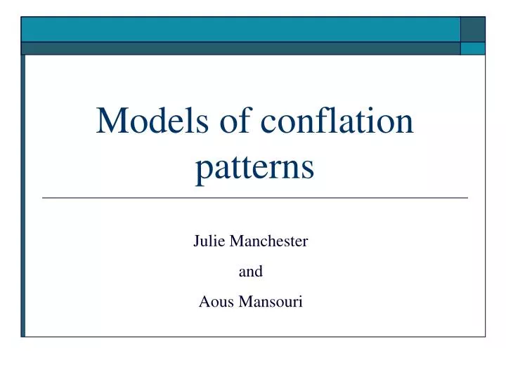 models of conflation patterns