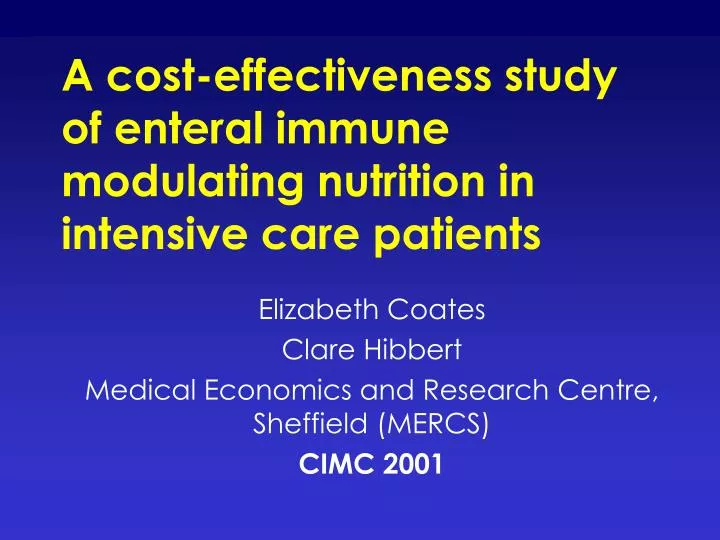 a cost effectiveness study of enteral immune modulating nutrition in intensive care patients