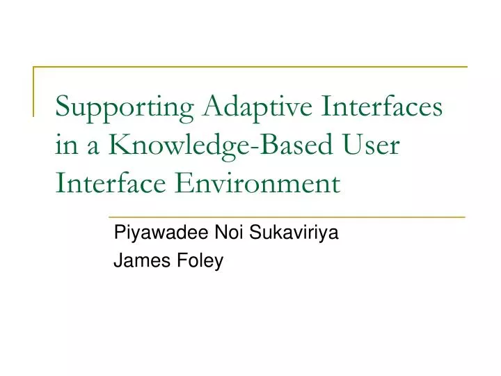 supporting adaptive interfaces in a knowledge based user interface environment