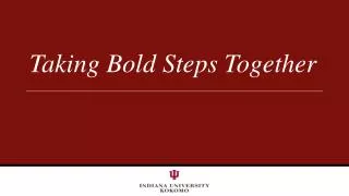 Taking Bold Steps Together