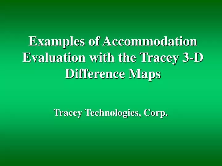 examples of accommodation evaluation with the tracey 3 d difference maps