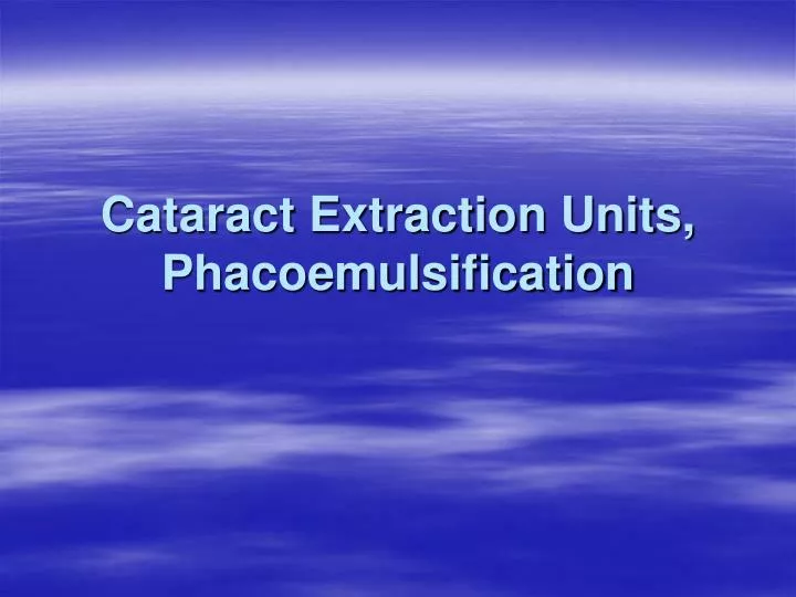 cataract extraction units phacoemulsification