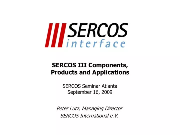 sercos iii components products and applications sercos seminar atlanta september 16 2009