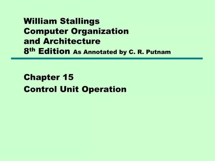 william stallings computer organization and architecture 8 th edition as annotated by c r putnam