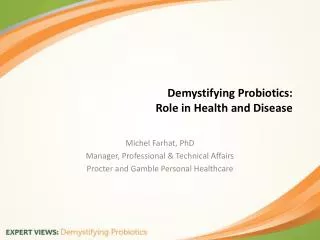 Demystifying Probiotics: Role in Health and Disease