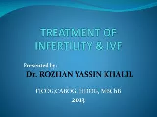 TREATMENT OF INFERTILITY &amp; IVF
