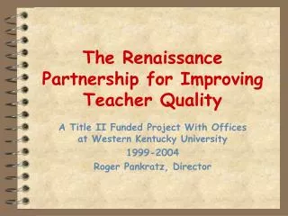 The Renaissance Partnership for Improving Teacher Quality