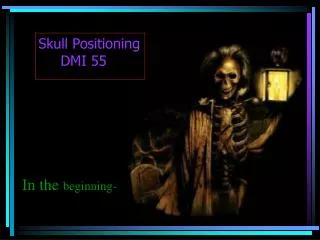 Skull Positioning DMI 55
