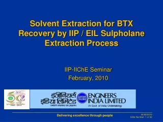Solvent Extraction for BTX Recovery by IIP / EIL Sulpholane Extraction Process