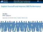 Explain Yourself and Improve DB2 Performance - slide 1