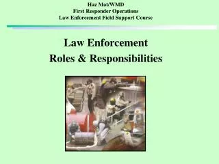 Haz Mat/WMD First Responder Operations Law Enforcement Field Support Course