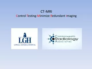 CT-MRI C ontrol T esting- M inimize R edundant I maging
