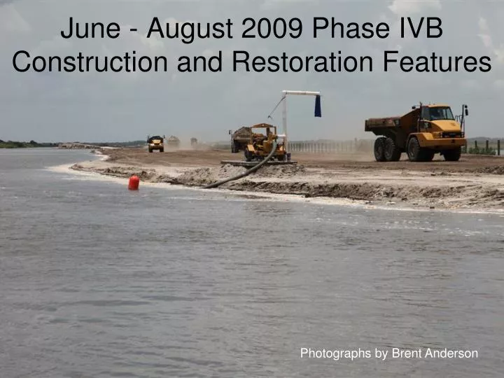 june august 2009 phase ivb construction and restoration features