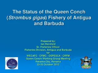 The Status of the Queen Conch ( Strombus gigas ) Fishery of Antigua and Barbuda