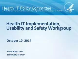 Health IT Implementation , Usability and Safety Workgroup