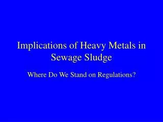 Implications of Heavy Metals in Sewage Sludge