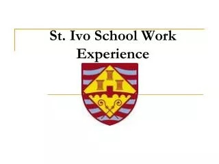 St. Ivo School Work Experience
