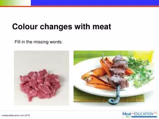 Colour changes with meat