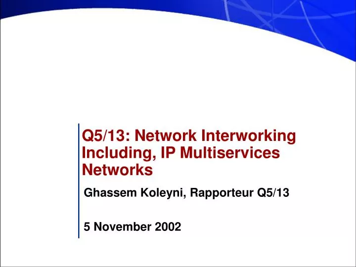 q5 13 network interworking including ip multiservices networks