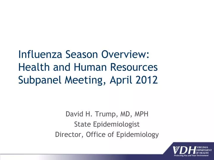 influenza season overview health and human resources subpanel meeting april 2012