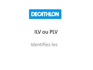 ilv ou plv