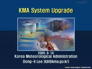 KMA System Upgrade