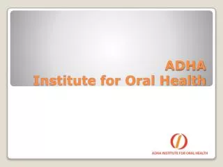 ADHA Institute for Oral Health