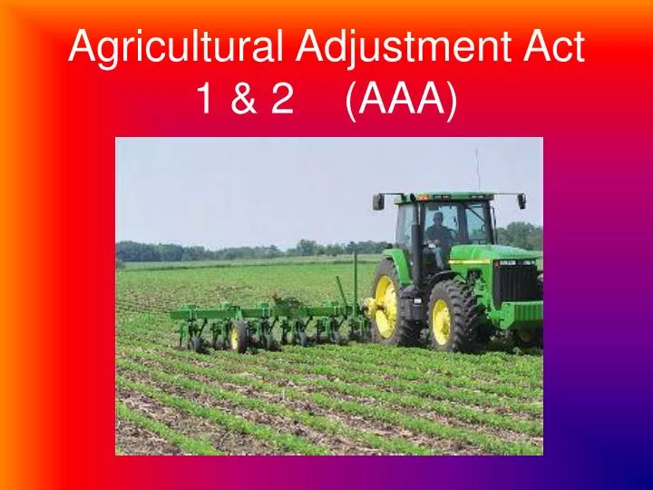 agricultural adjustment act 1 2 aaa