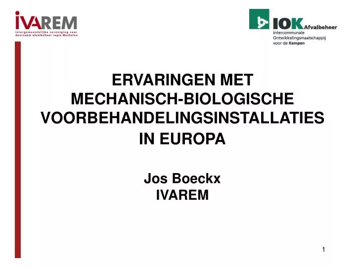 ervaringen met mechanisch biologische voorbehandelingsinstallaties in europa jos boeckx ivarem