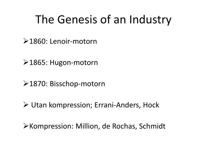 the genesis of an industry