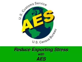 Reduce Exporting Stress with AES