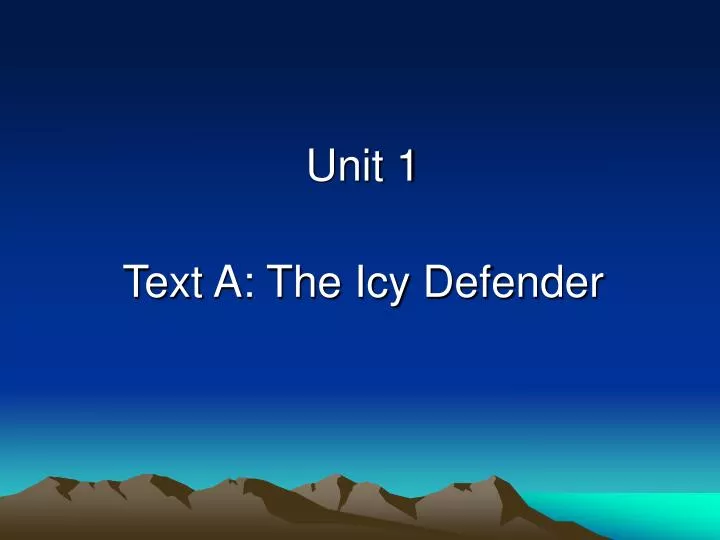 unit 1 text a the icy defender