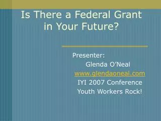 Is There a Federal Grant in Your Future?